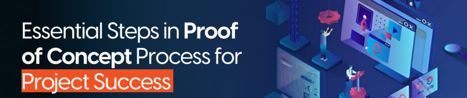 Essential Steps in Proof of Concept Process for Project Success