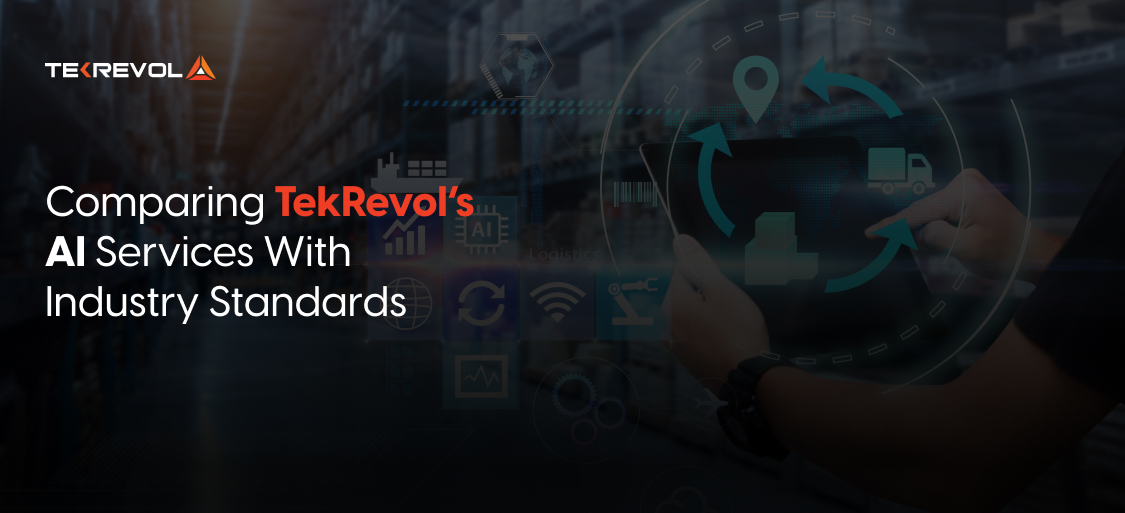 Comparing TekRevol’s AI Services With Industry Standards