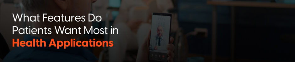 What Features Do Patients Want Most in Health Applications