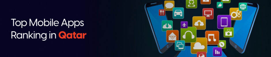 Top Mobile Apps Ranking in Qatar: The Complete Practical Guide