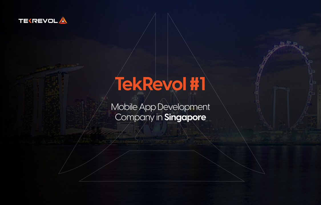 TekRevol-the-best-mobile-app-development-company-in-Singapore
