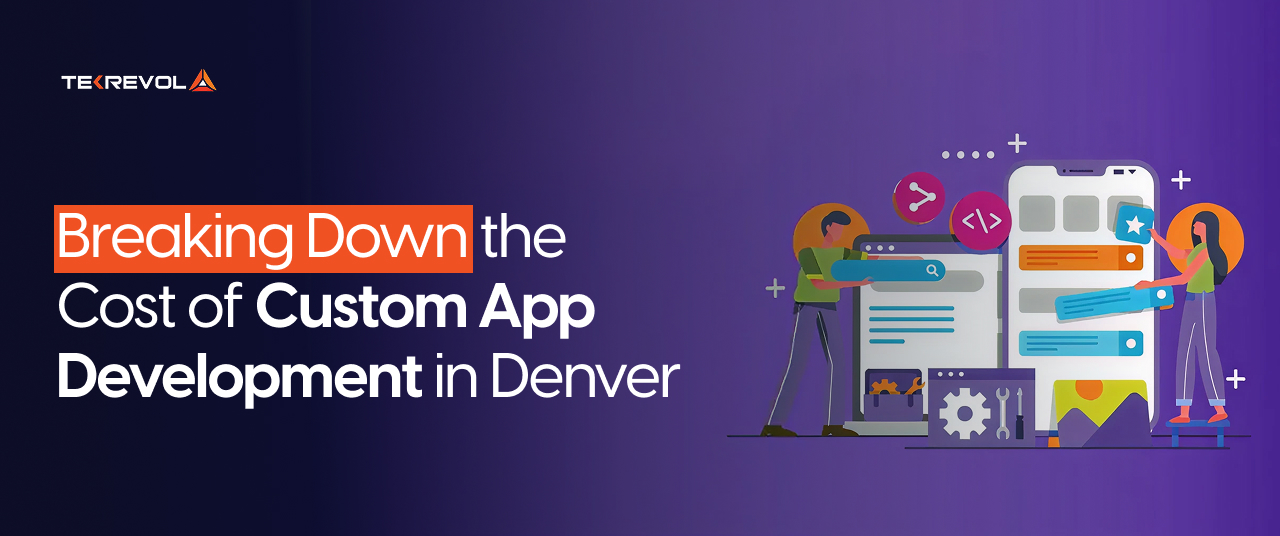 Breaking Down the Cost of Custom App Development in Denver