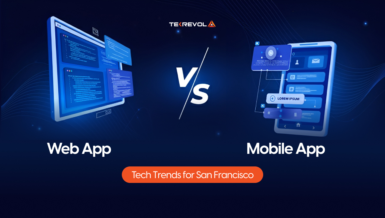 Web App vs Mobile App: 2026 Tech Trends for San Francisco