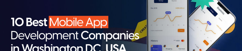 10 Best Mobile App Development Companies in Washington DC, USA