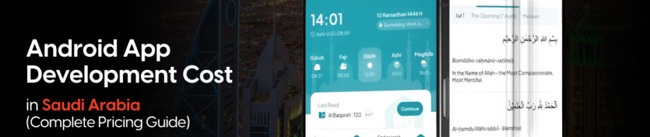 Android App Development Cost in Saudi Arabia (2026 Pricing Guide)