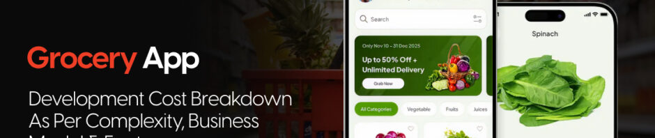 How Much Grocery App Development Costs [Complete Breakdown for 2026]