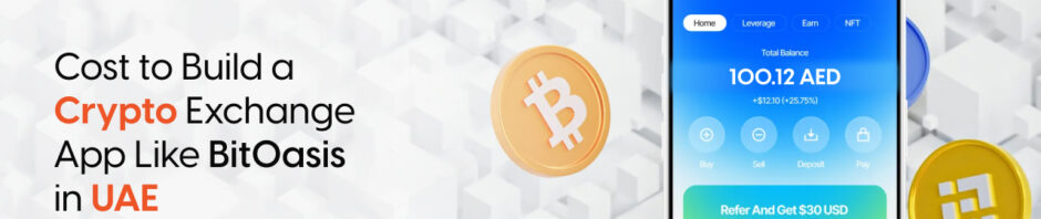 Cost to Build a Crypto Exchange App Like BitOasis UAE 2026 [Guide]