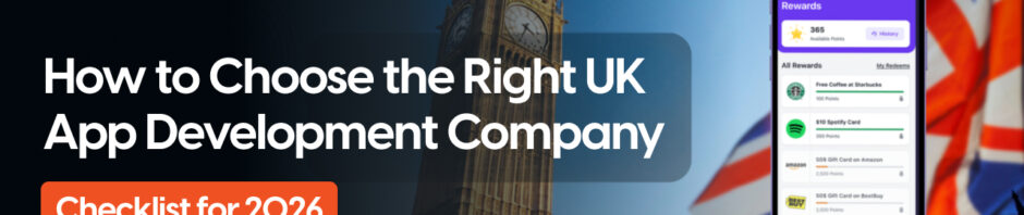 How to Choose the Right UK App Development Company (Checklist for 2026)