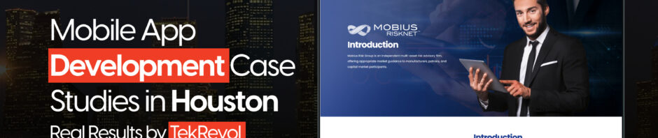 Mobile App Development Case Studies in Houston: Real Results by TekRevol