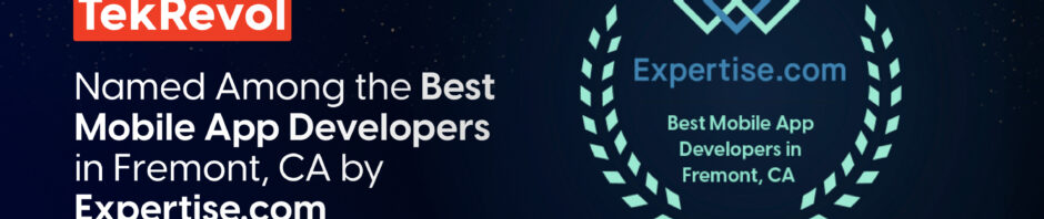 TekRevol Named Among the Best Mobile App Developers in Fremont, CA by Expertise.com