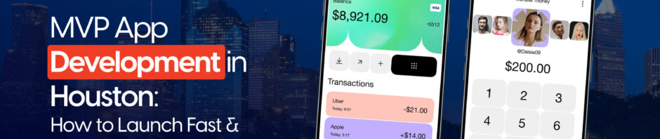 MVP App Development in Houston: How to Launch Fast & Validate Your Idea in 2026
