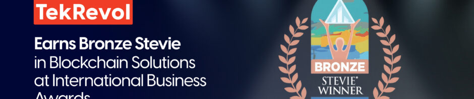 TekRevol Earns Bronze Stevie in Blockchain Solutions at International Business Awards