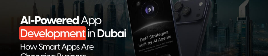AI-Powered App Development in Dubai: How Smart Apps Are Changing Business in 2026