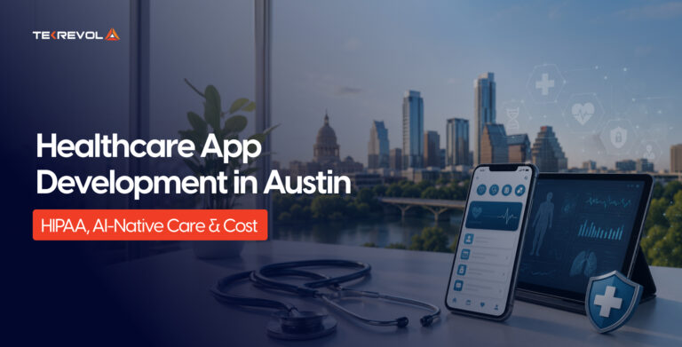 Healthcare App Development in Austin: HIPAA, AI-Native Care & Cost [2026]