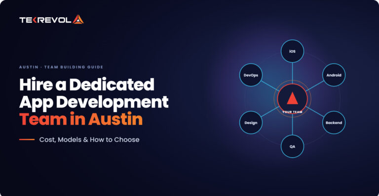 Hire a Dedicated App Development Team in Austin: Cost, Models & How to Choose [2026]